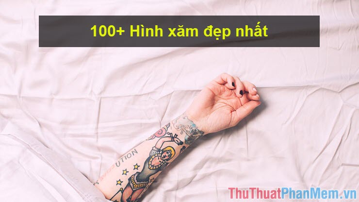 100+ Hình xăm đẹp nhất