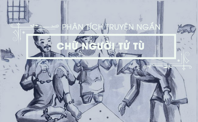 Phân tích Chữ người tử tù của Nguyễn Tuân