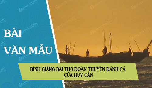 binh giang bai tho doan thuyen danh ca cua huy can