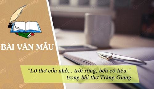 binh giang kho tho sau trong bai tho trang giang lo tho con nho troi rong ben co lieu