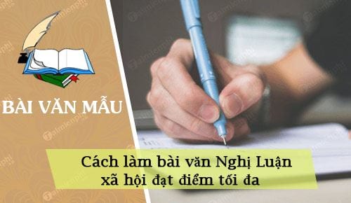 cach lam bai van nghi luan xa hoi dat diem toi da