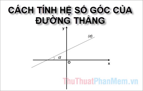 Cách tính hệ số góc của đường thẳng