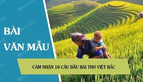 cam nhan 10 cau dau bai tho viet bac