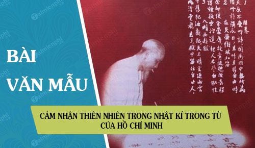 cam nhan thien nhien trong nhat ki trong tu cua ho chi minh