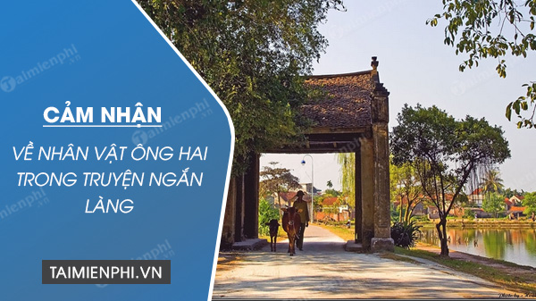 cam nhan ve nhan vat ong hai trong truyen ngan lang