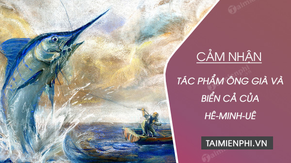 cam nhan ve tac pham ong gia va bien ca cua he minh ue