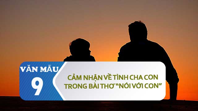 Cảm nhận về tình cha con trong bài thơ Nói với con (Y Phương)