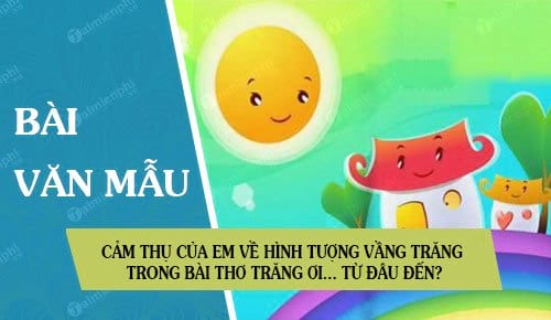 cam-thu-cua-em-ve-hinh-tuong-vang-trang-trong-bai-tho-trang-oi-tu-dau-den cam thu cua em ve hinh tuong vang trang trong bai tho trang oi tu dau den