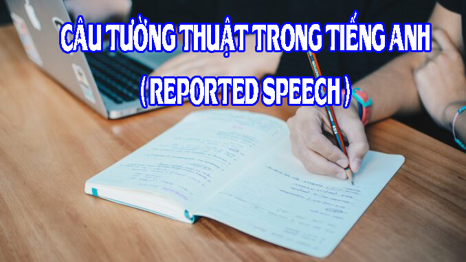 Câu tường thuật trong tiếng Anh