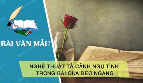 chung minh nghe thuat ta canh ngu tinh trong bai qua deo ngang