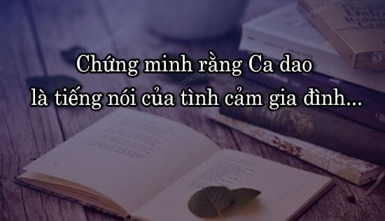 chung minh rang ca dao la tieng noi cua tinh cam gia dinh