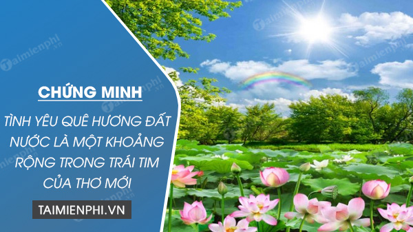 chung minh rang tinh yeu que huong dat nuoc la mot khoang rong trong trai tim cua tho moi