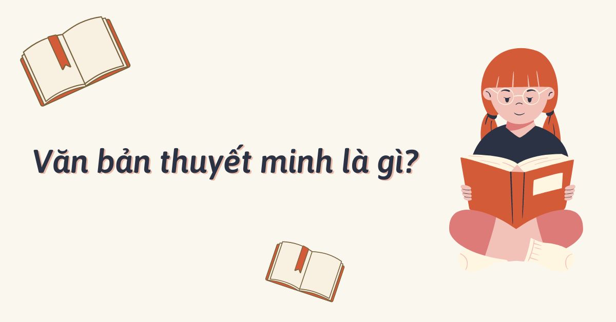 Thuyết minh là gì? Văn bản thuyết minh là gì?