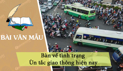 dan y ban ve tinh trang un tac giao thong hien nay