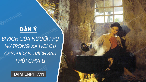 dan y bi kich cua nguoi phu nu trong xa hoi xua qua doan trich sau phut chia li