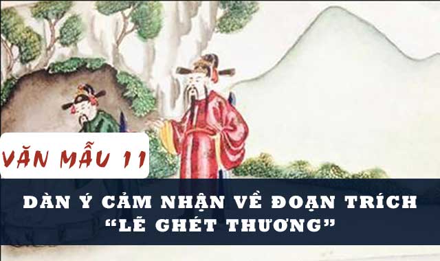 Dàn ý cảm nhận về đoạn trích Lẽ ghét thương