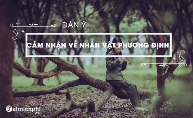 dan y cam nhan ve nhan vat phuong dinh trong truyen nhung ngoi sao xa xoi