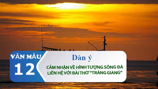 Dàn ý cảm nhận về hình tượng sông Đà liên hệ với bài thơ Tràng giang