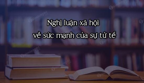 dan y nghi luan xa hoi ve suc manh cua su tu te