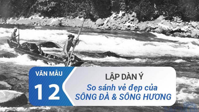 Dàn ý so sánh vẻ đẹp sông Đà - Người lái đò sông Đà và sông Hương - Ai đã đặt tên cho dòng sông