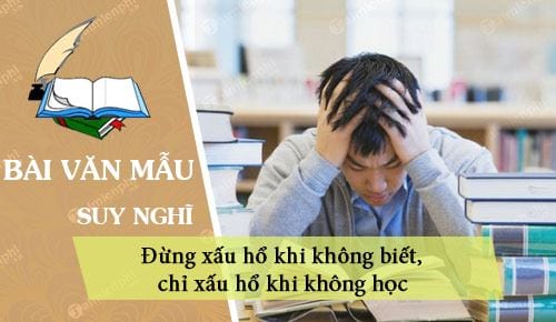 dan y suy nghi ve cau noi dung xau ho khi khong biet chi xau ho khi khong hoc