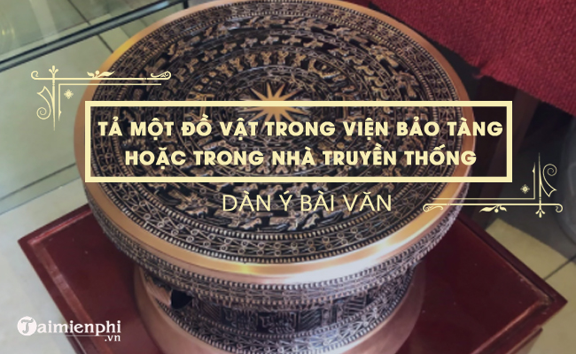 dan y ta mot do vat trong vien bao tang hoac trong nha truyen thong