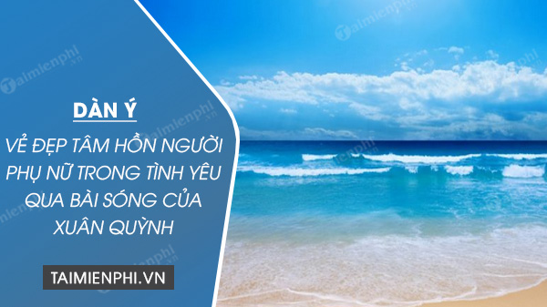 dan y ve dep tam hon nguoi phu nu trong tinh yeu qua bai song cua xuan quynh