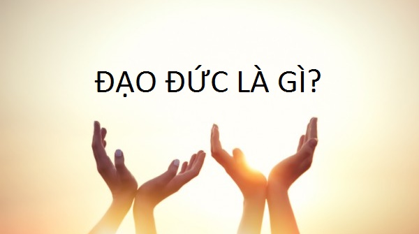 Đạo đức là gì? - Khái niệm đạo đức - VnDoc.com