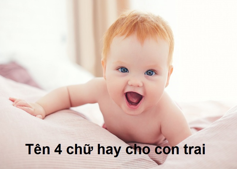 Đặt tên 4 chữ cho con trai, tên 4 chữ hay cho bé trai