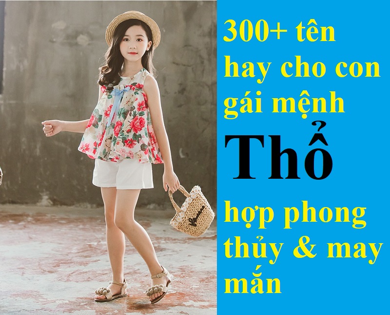 Đặt tên hay cho con gái mệnh Thổ may mắn, hợp phong thủy. Tên hay cho con gái mệnh Thổ