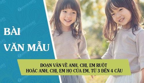 doan van ve anh chi em ruot hoac anh chi em ho cua em tu 3 den 4 cau