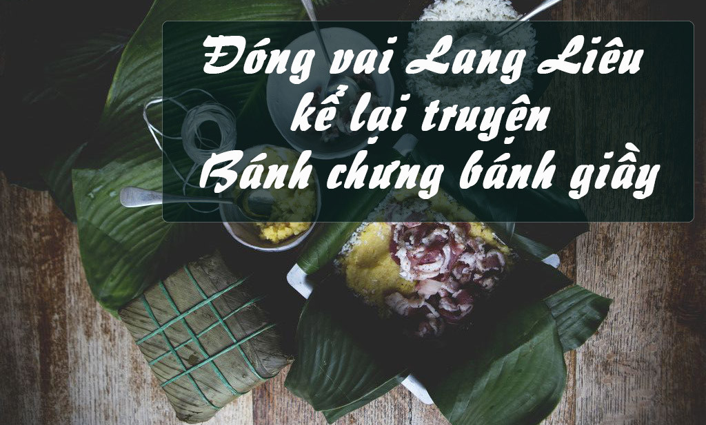 Đóng vai Lang Liêu kể lại truyện Bánh chưng bánh giầy