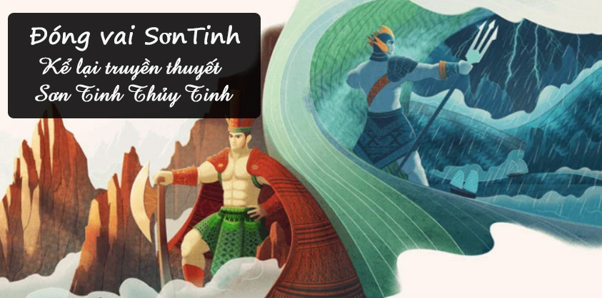 Đóng vai Sơn Tinh kể lại truyện Sơn Tinh Thủy Tinh