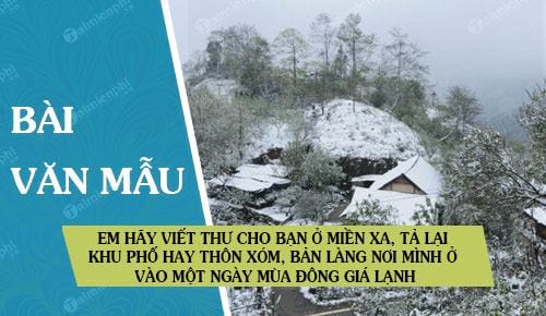 em hay viet thu cho ban o mien xa ta lai khu pho hay thon xom ban lang noi minh o vao mot ngay mua dong gia lanh