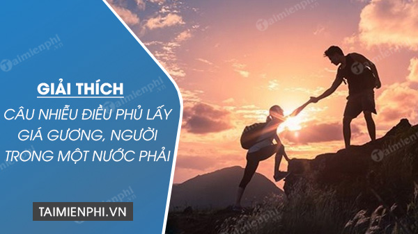 giai thich cau nhieu dieu phu lay gia guong nguoi trong mot nuoc phai thuong nhau cung