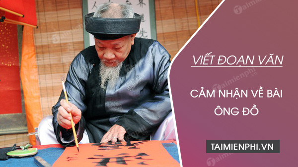 hay viet mot doan van ngan trinh bay cam nhan cua em ve bai ong do