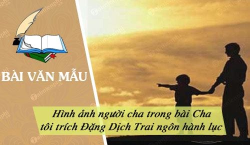 hinh anh nguoi cha trong bai cha toi trich dang dich trai ngon hanh luc