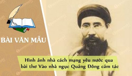 hinh anh nha cach mang yeu nuoc qua bai tho vao nha nguc quang dong cam tac