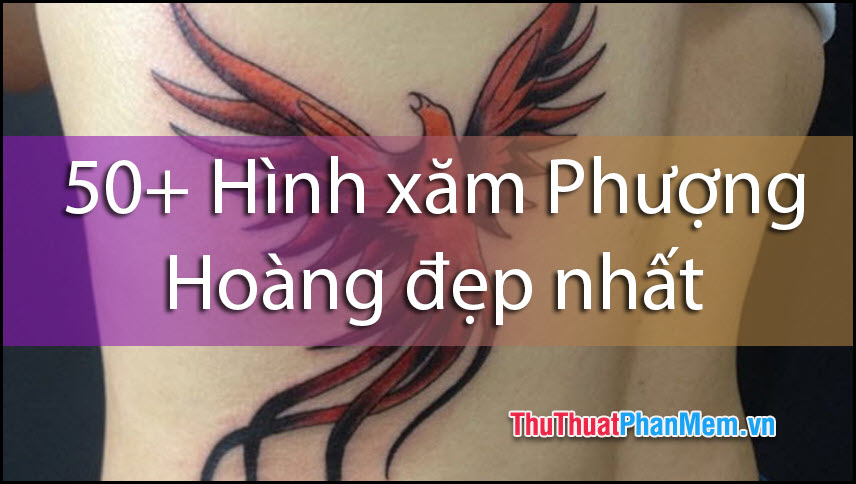 Hình xăm Phượng Hoàng đẹp nhất