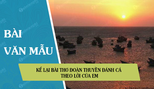 ke lai bai tho doan thuyen danh ca theo loi cua em