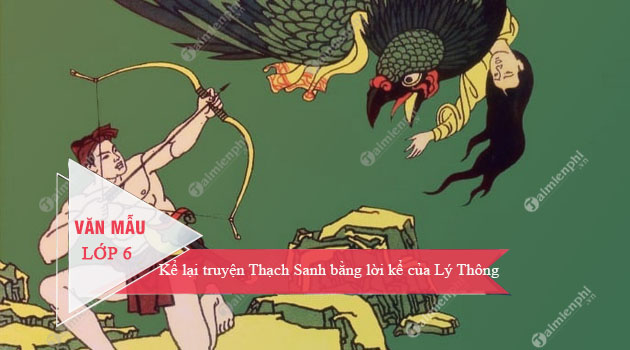 ke lai truyen thach sanh bang loi ke cua ly thong