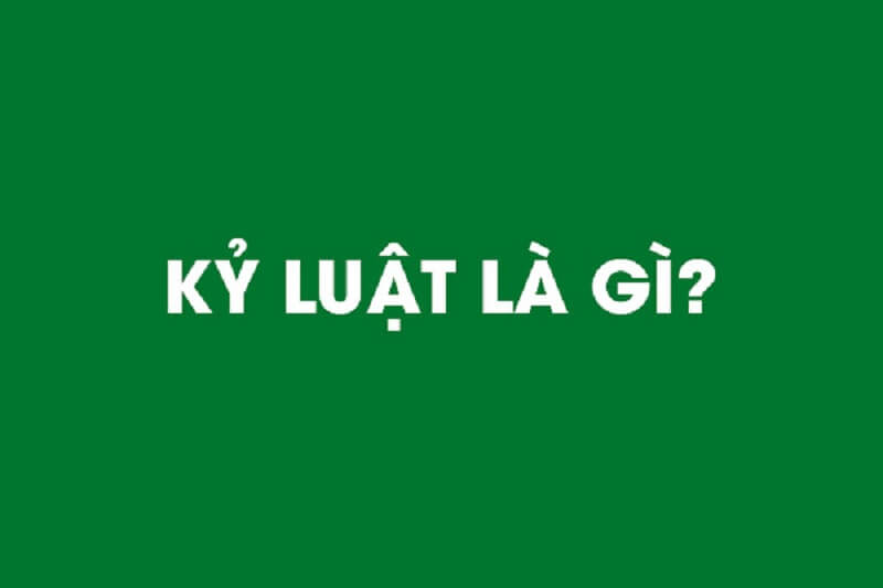 Kỷ luật là gì?