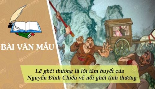 le ghet thuong la loi tam huyet cua nguyen dinh chieu ve noi ghet tinh thuong