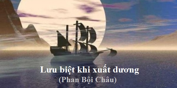 Phân tích bài thơ Lưu biệt khi xuất dương của Phan Bội Châu