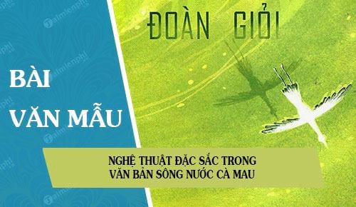 nghe thuat dac sac trong van ban song nuoc ca mau ngu van 6 tap ii trich trong truyen dat rung phuong nam cua nha van doan gioi