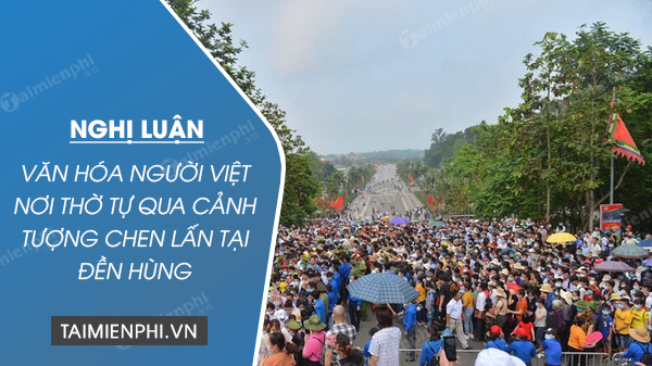 nghi luan xa hoi van hoa nguoi viet noi tho tu qua canh tuong chen lan tai den hung