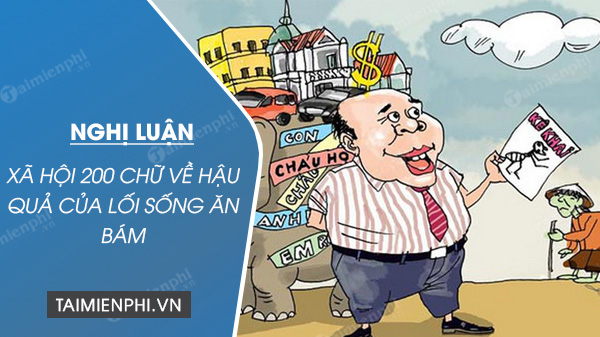 nghi luan xa hoi 200 chu ve hau qua cua loi song an bam