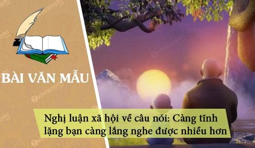 nghi luan xa hoi ve cau noi cang tinh lang ban cang lang nghe duoc nhieu hon