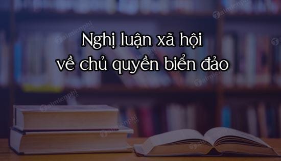 nghi luan xa hoi ve chu quyen bien dao