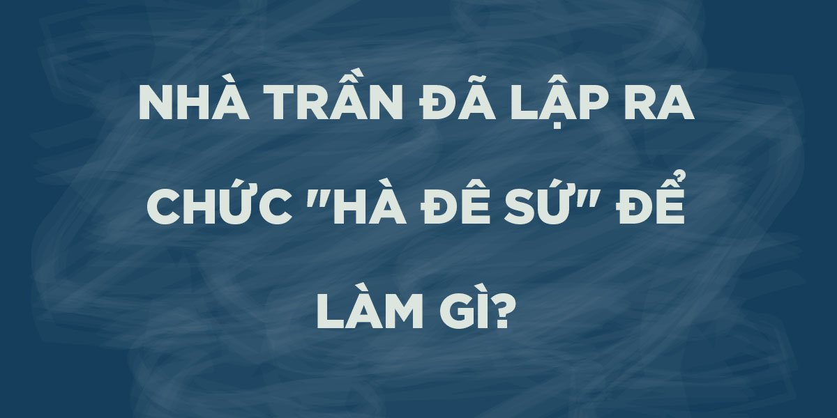 Nhà Trần đã lập ra chức Hà đê sứ để làm gì?